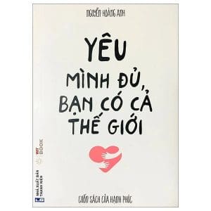 Sách Yêu mình đủ bạn có cả thế giới